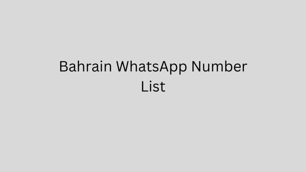 Bahrain WhatsApp Number List