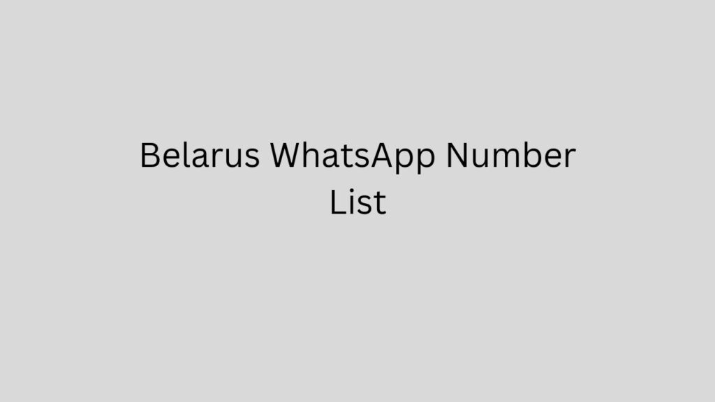 Belarus WhatsApp Number List