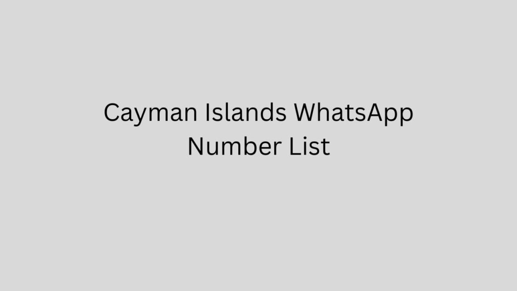 Cayman Islands WhatsApp Number List