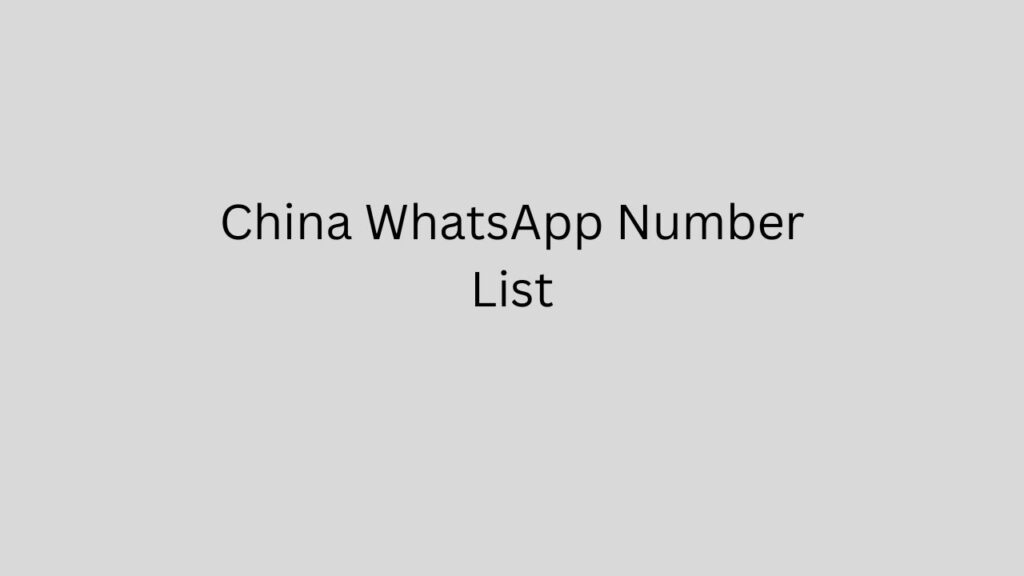 China WhatsApp Number List