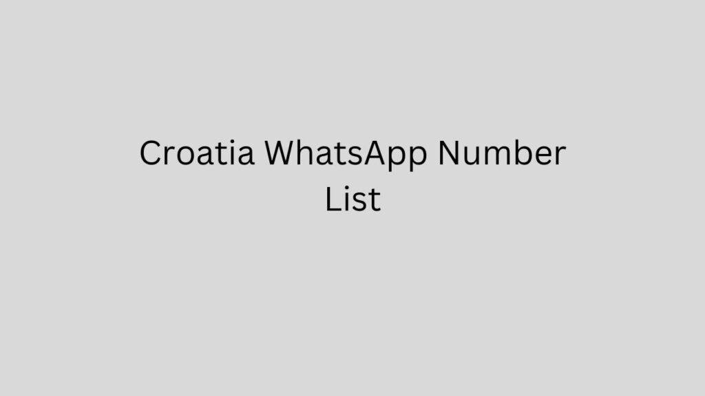 Croatia WhatsApp Number List