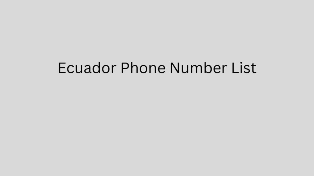 Ecuador Phone Number List
