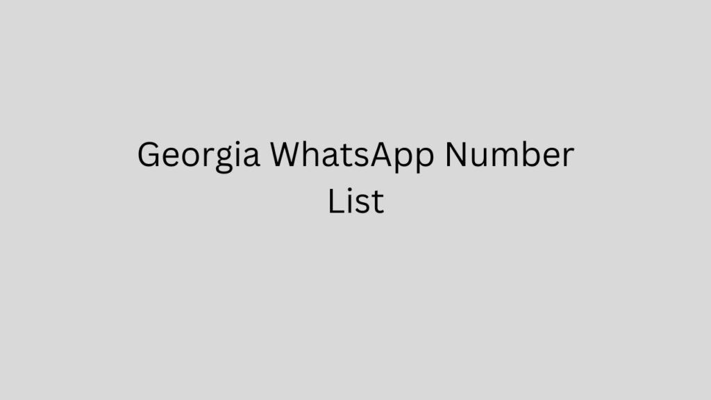 Georgia WhatsApp Number List