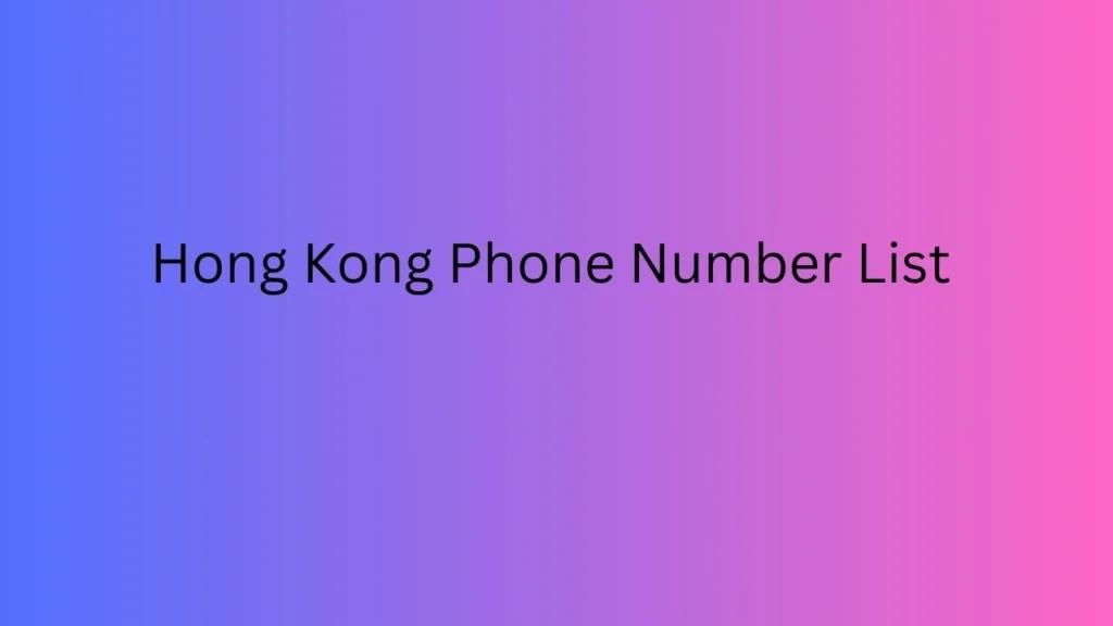 Hong Kong Phone Number List