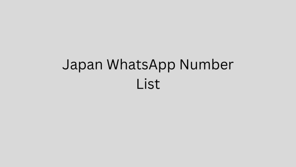 Japan WhatsApp Number List