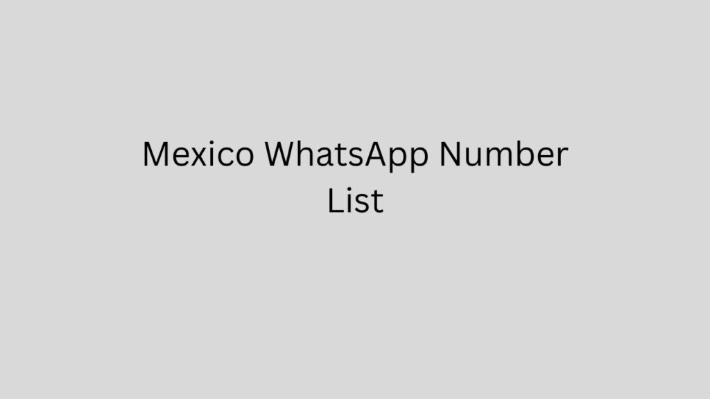 Mexico WhatsApp Number List