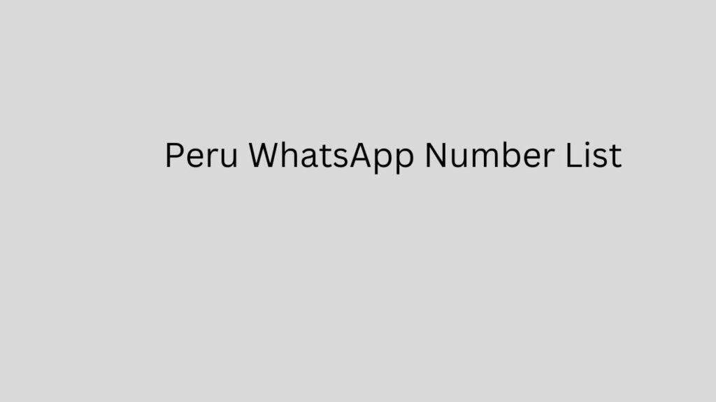 Peru WhatsApp Number List