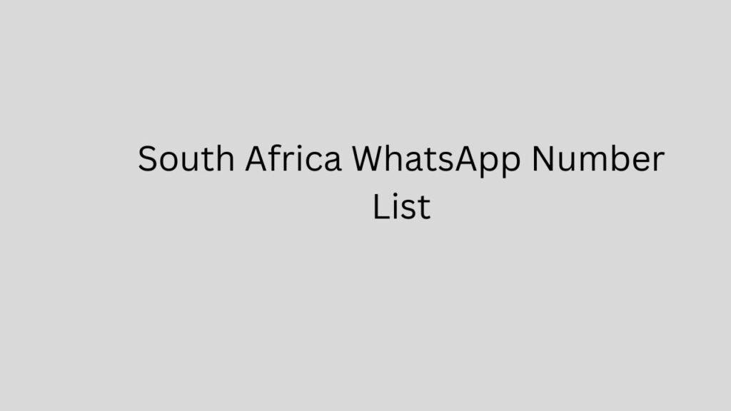 South Africa WhatsApp Number List