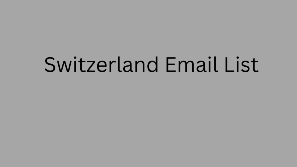 Switzerland Email List