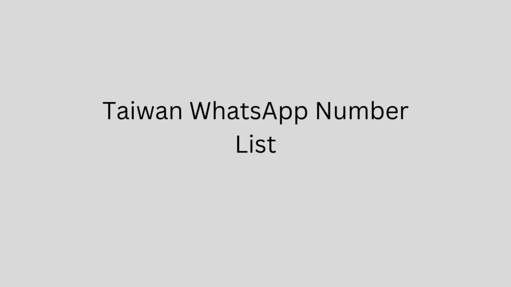 Taiwan WhatsApp Number List