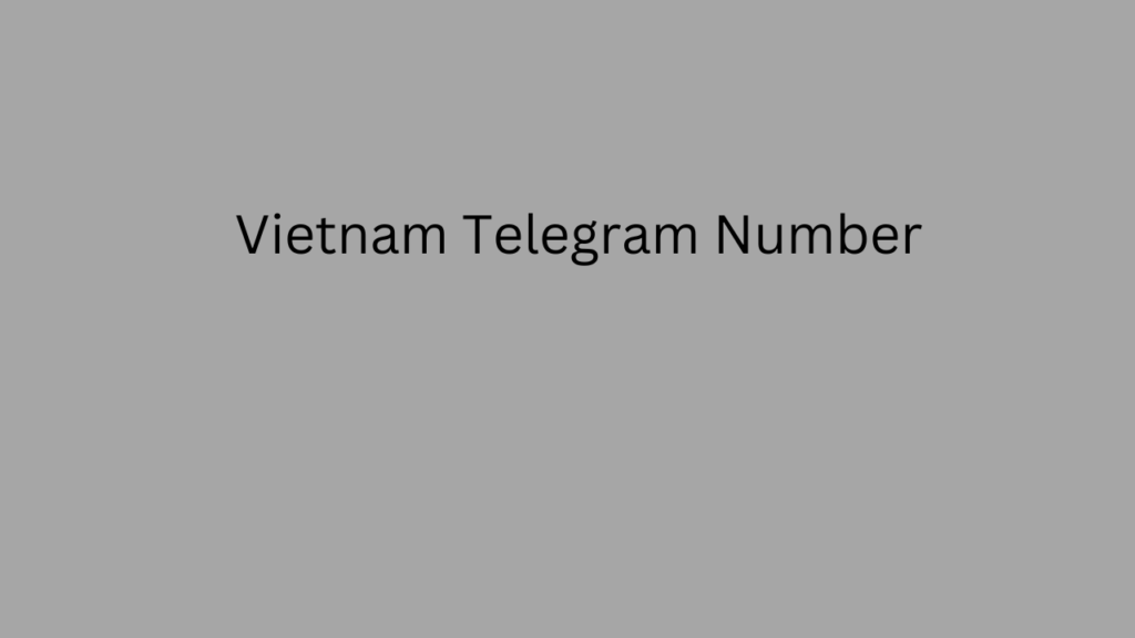 Vietnam Telegram Number